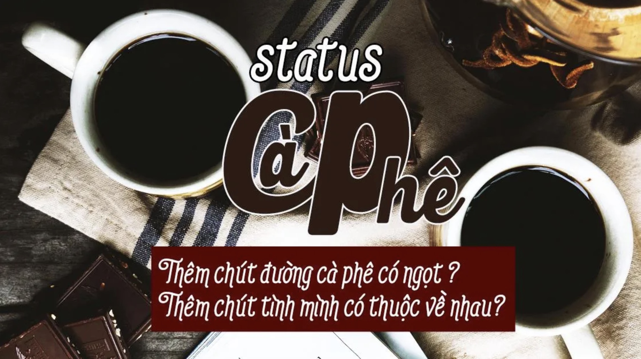 Tổng Hợp Những STT Quảng Cáo Quán Cafe Thu Hút Khách Hàng Nhất